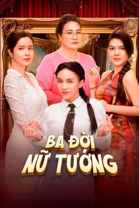 Ba Đời Nữ Tướng 2025