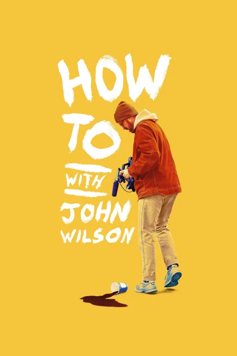 Phim Cách Để... Với John Wilson (Phần 1) 2020 Cách Để... Với John Wilson (Phần 1) 2020