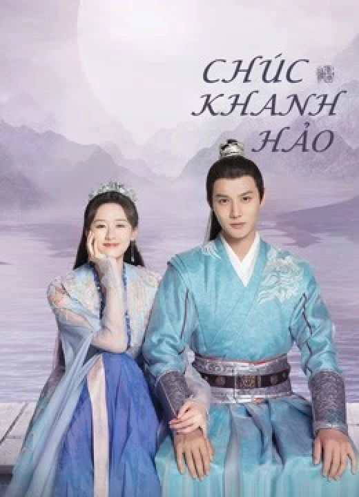 Phim Chúc Khanh Hảo 2022 Chúc Khanh Hảo 2022