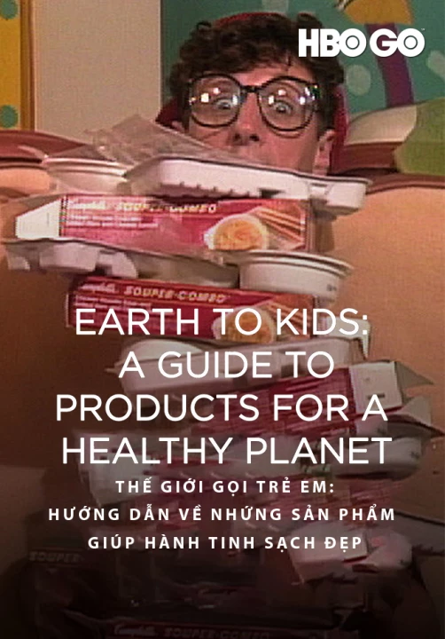 Thế Giới Gọi Trẻ Em: Hướng Dẫn Về Những Sản Phẩm Giúp Hành Tinh Sạch Đẹp 1990